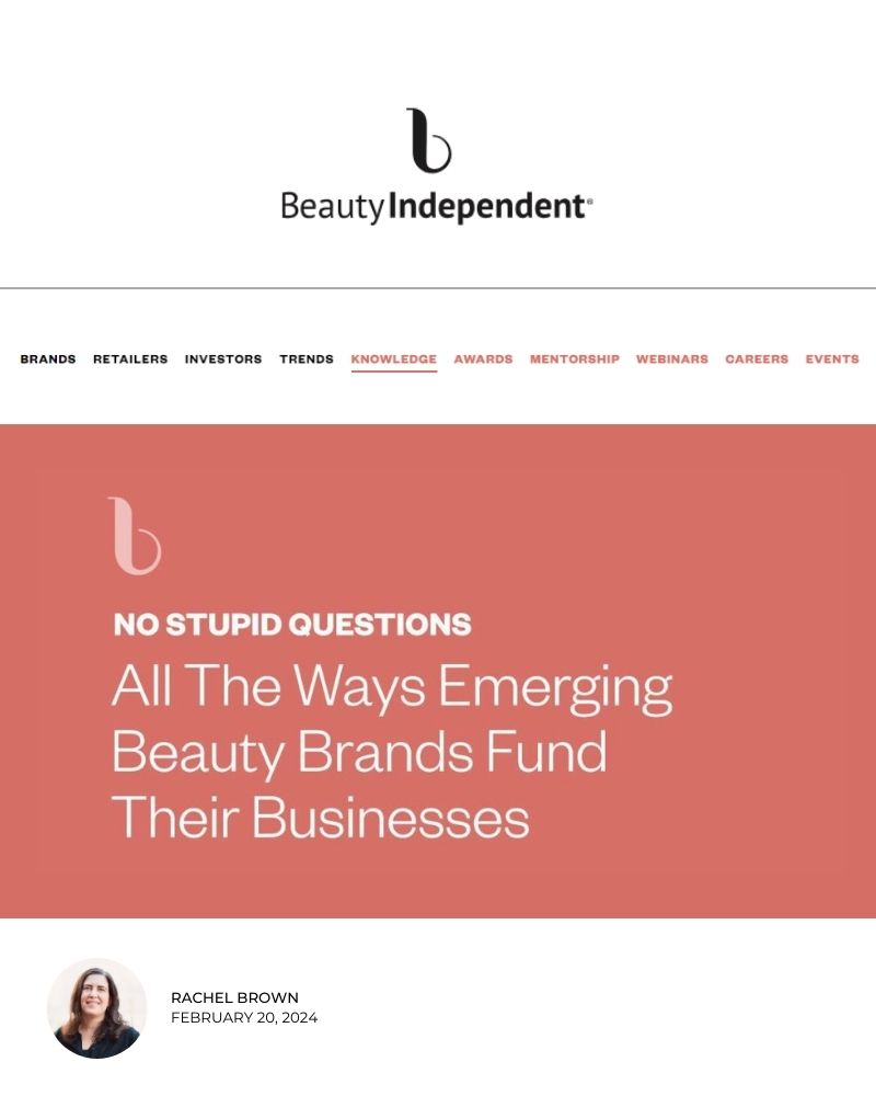 Beauty Independent | No Stupid Questions: All the Ways Emerging Beauty Brands Fund their Businesses