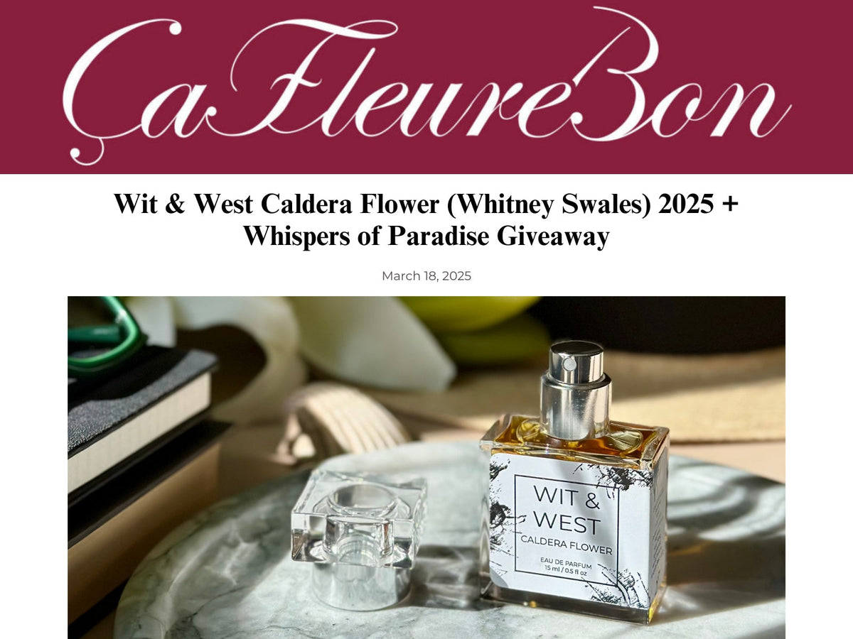 ÇaFleureBon Review and Feature of Wit & West Perfumes, Caldera Flower