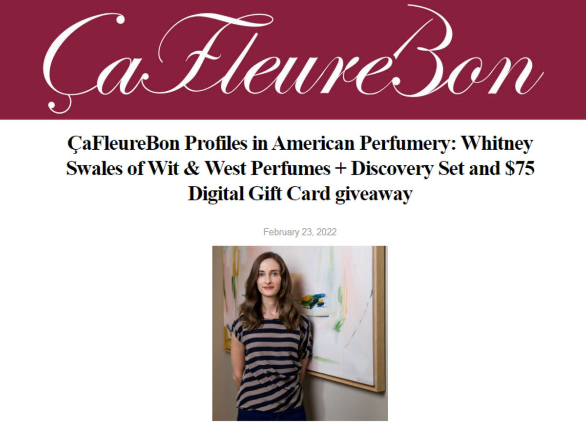 ÇaFleureBon Profiles in American Perfumery: Wit & West Perfumes