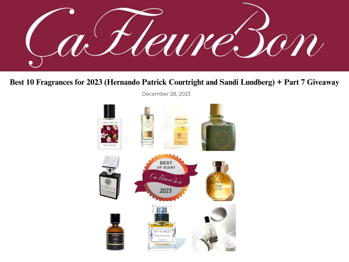 ÇaFleureBon: Top 10 Perfumes of 2023 by Hernando Patrick Courtright and Sandi Lundberg, featuring Wit & West Perfumes