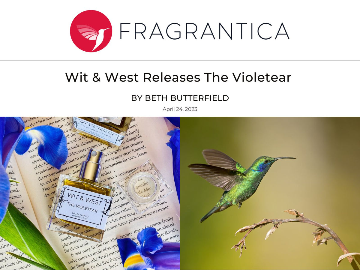 Fragrantica: Wit & West Perfumes Releases The Violetear Eau de Parfum