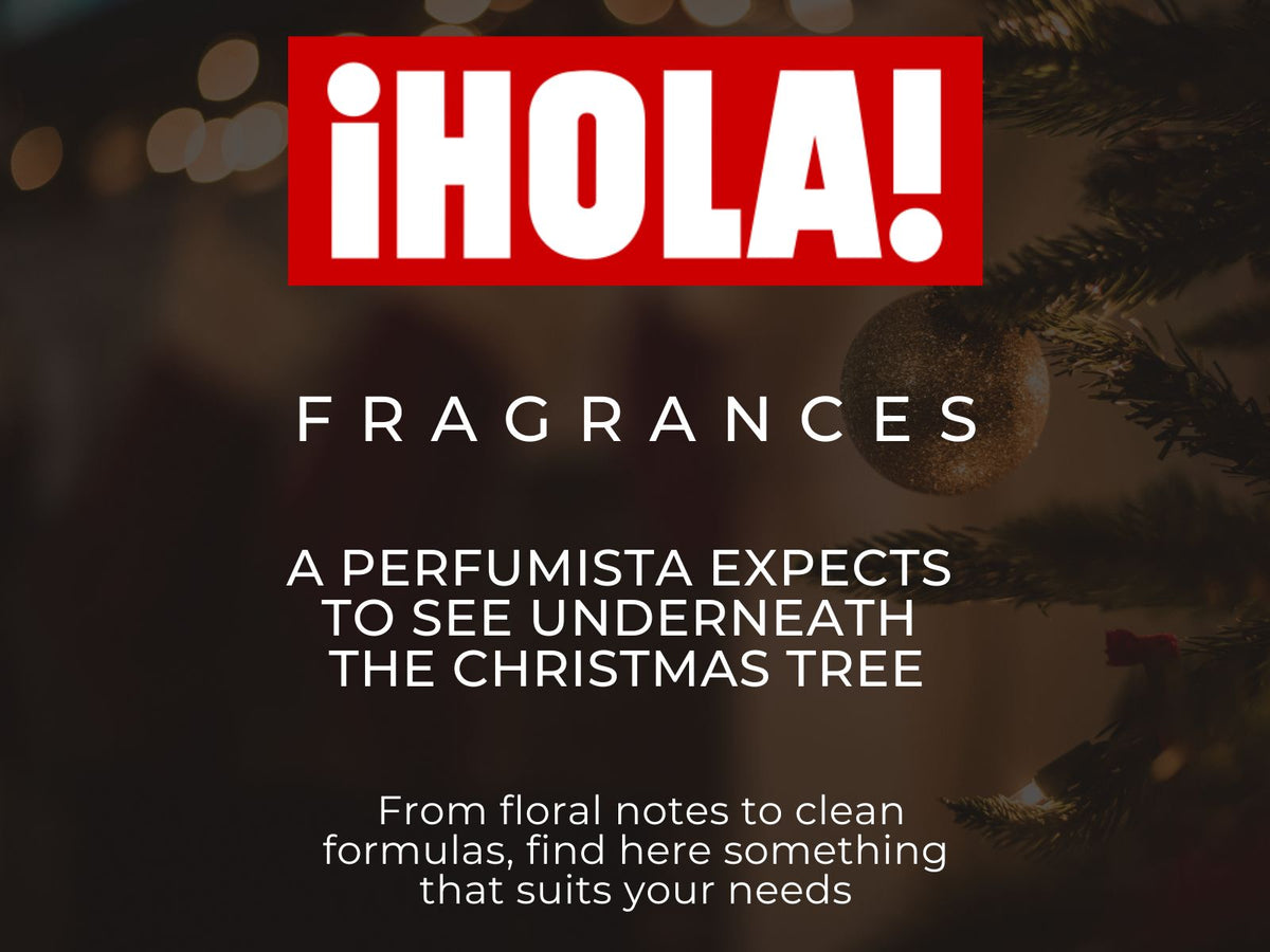 Fragrances a Perfumista Expects to See Under the Christmas Tree | Hola! Magazine | Wit & West Perfumes